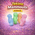 tétine mammouth acidulé
