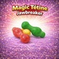 Magic Tétine Jawbreaker